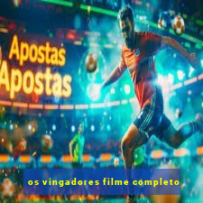 os vingadores filme completo